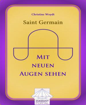 Cover of the book Saint Germain: Mit neuen Augen sehen by Siegfried Freudenfels