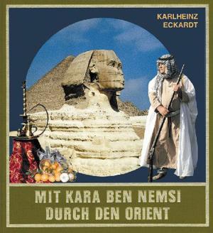 Cover of the book Mit Kara Ben Nemsi durch den Orient by Karl May, Roland Schmid
