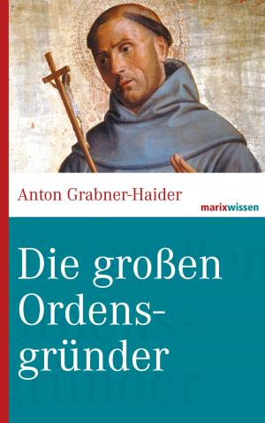 Cover of the book Die großen Ordensgründer by Friedrich Glauser