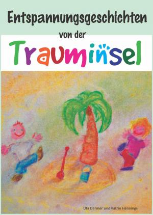 Cover of the book Entspannungsgeschichten von der Trauminsel by Heike Noll