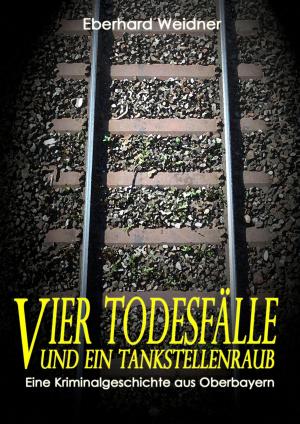 Cover of the book VIER TODESFÄLLE UND EIN TANKSTELLENRAUB by Klaus-Dieter Thill