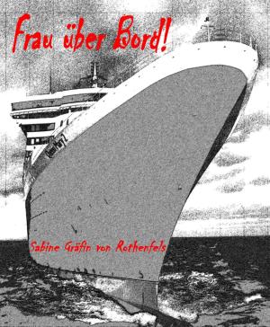 Cover of the book Frau über Bord! by Andre Sternberg