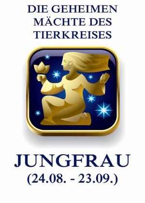 bigCover of the book Die geheimen Mächte des Tierkreises - Die Jungfrau by 