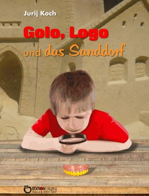 Book cover of Golo und Logo und Das Sanddorf