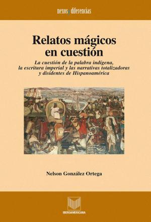 Cover of the book Relatos mágicos en cuestión by Jesús M. Usunáriz Garayoa, Edwin Williamson