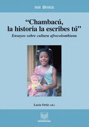 Cover of the book "Chambacú, la historia la escribes tú" by Adriana Cortés Koloffon