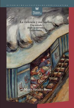 Cover of the book La violencia y sus huellas by Jesús M. Usunáriz Garayoa, Edwin Williamson