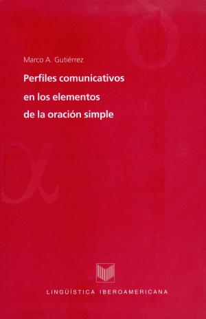 Cover of the book Perfiles comunicativos en los elementos de la oración simple by Francisco Vivar