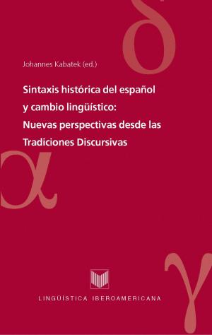 Cover of the book Sintaxis histórica del español y cambio lingüístico by Ruth Fine, Michèle Guillemont, Juan Diego Vila