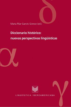 Cover of the book Diccionario histórico: nuevas perspectivas lingüísticas by Mónica Albizúrez Gil