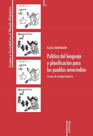 Cover of the book Política del lenguaje y planificación para los pueblos amerindios: Ensayos de ecología lingüística by Toni Dorca