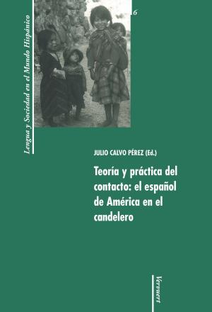 Cover of Teoría y práctica del contacto: el español de América en el candelero