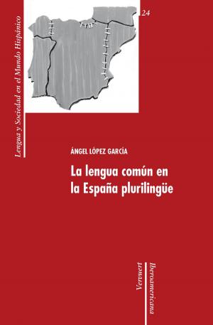 Cover of the book La lengua común en la España plurilingüe by Vicenç Beltran