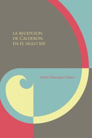 Cover of the book La recepción de Calderón en el siglo XIX by Anónimo
