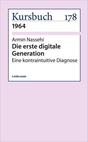 Cover of the book Die erste digitale Generation by Mark Greif