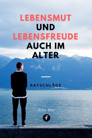Book cover of Lebensmut und Lebensfreude auch im Alter