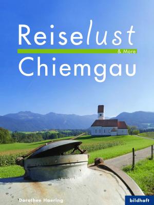 Book cover of Reiselust & More - Chiemgau