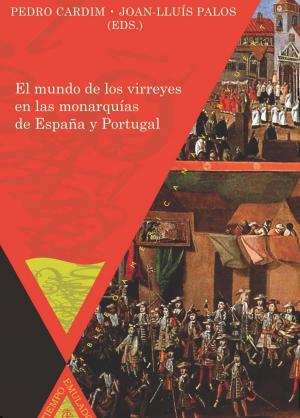 Cover of the book El mundo de los virreyes en las monarquías de España y Portugal by Hedy Habra