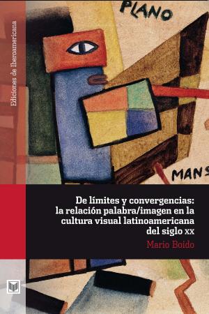 Cover of the book De límites y convergencias: la relación palabra/imagen en la cultura visual latinoamericana del siglo XX by Sally Rooney