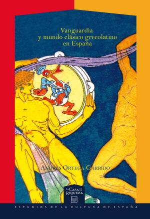 Cover of the book Vanguardia y mundo clásico grecolatino en España by 