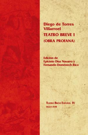 Cover of the book Teatro breve, I (Obra profana) by Frederick A. de Armas