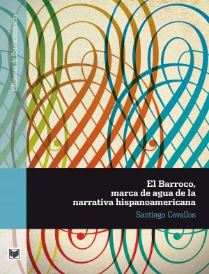Cover of the book El Barroco, marca de agua de la narrativa hispanoamericana by 