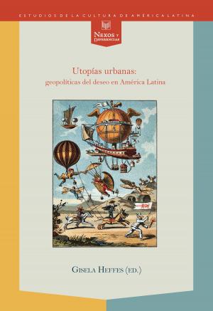 Cover of the book Utopías urbanas: geopolíticas del deseo en América Latina by Toni Dorca