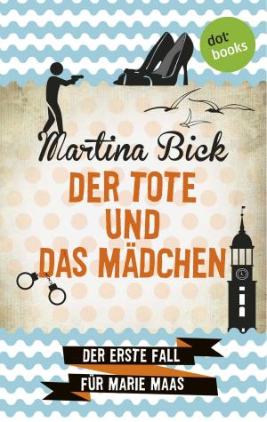 Book cover of Der Tote und das Mädchen: Der erste Fall für Marie Maas