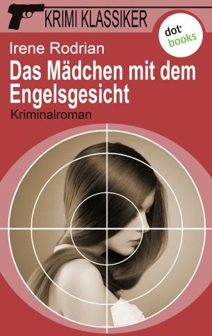 Cover of the book Krimi-Klassiker - Band 11: Das Mädchen mit dem Engelsgesicht by Volker Uhl