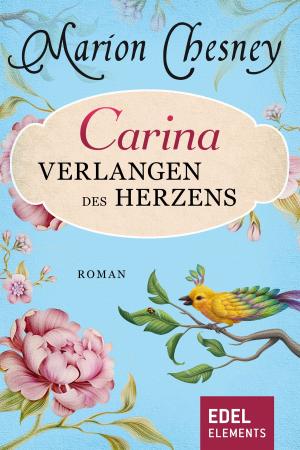Cover of the book Carina - Verlangen des Herzens by Christin Busch