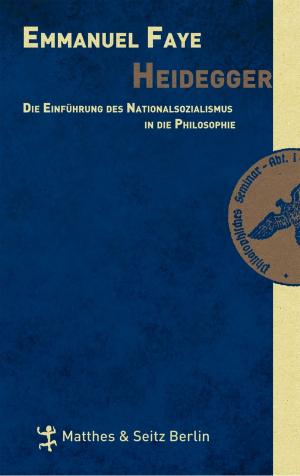 Cover of Heidegger. Die Einführung des Nationalsozialismus in die Philosophie