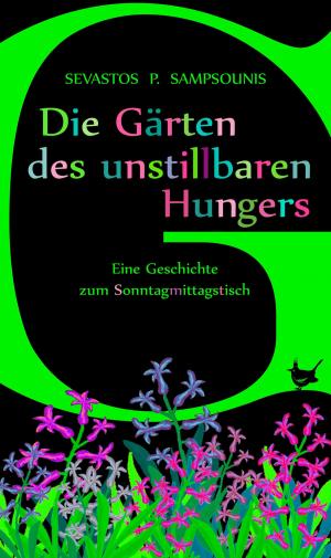 Book cover of Die Gärten des unstillbaren Hungers