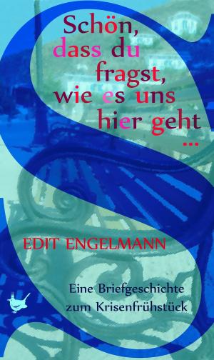 Cover of the book Schön, dass du fragst, wie es uns hier geht … by Edit Engelmann