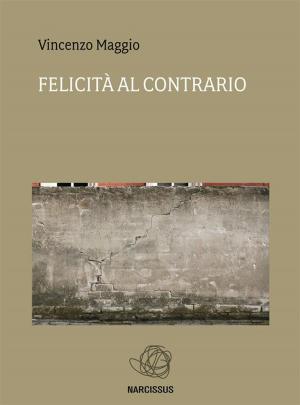 Cover of the book Felicità Al Contrario by Emile Verhaeren
