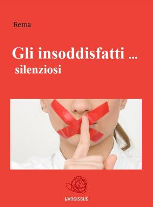 Book cover of Gli insoddisfatti ... silenziosi