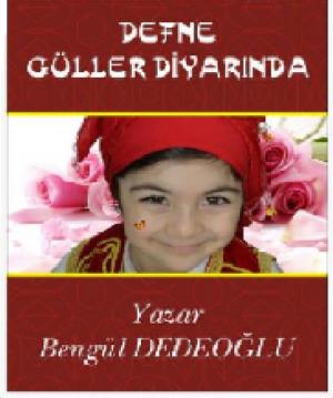 Cover of the book Defne Güller Diyarında by Bengül Dedeoğlu