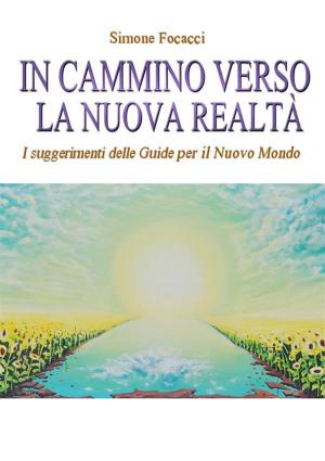 Cover of the book In cammino verso la Nuova Realtà by Robert Bauval, Chiara Hohenzollern