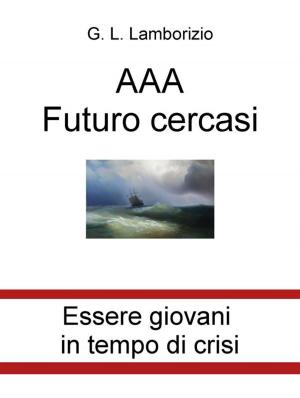 Book cover of AAA Futuro cercasi. Essere giovani in tempo di crisi