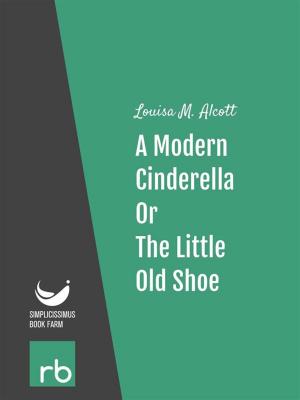 Book cover of Shoes and Stockings - A Modern Cinderella Or, The Little Old Shoe (Audio-eBook)