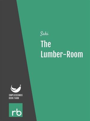 Cover of the book The Lumber-Room (Audio-eBook) by Saki, AA. VV.