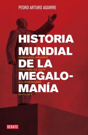 Cover of the book Historia mundial de la megalomanía by Mario Guerra