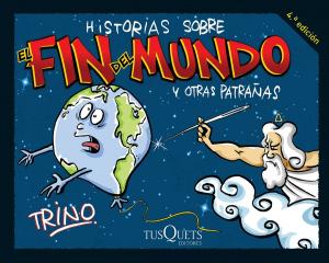 Cover of the book Historias sobre el fin del mundo y otras patrañas by José Levy