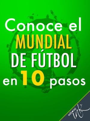 Cover of the book Conoce el Mundial de Fútbol en 10 pasos by Guadalupe Rivera Marín, Daniel Vargas