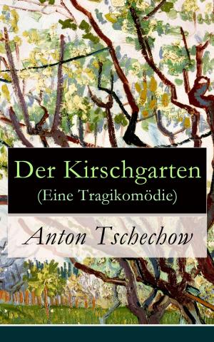 Cover of the book Der Kirschgarten (Eine Tragikomödie) by Edith Nesbit