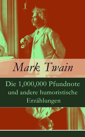 Cover of the book Die 1,000,000 Pfundnote und andere humoristische Erzählungen by Leo Tolstoi