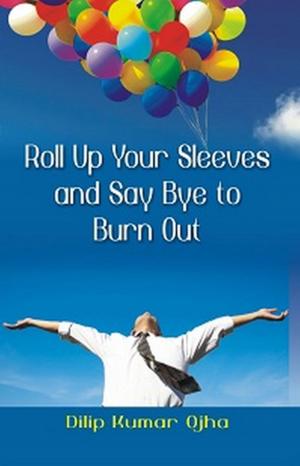 bigCover of the book Roll Up Your Sleeves and Say Bye to Burn Out by 