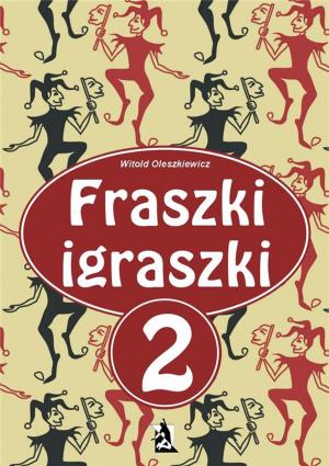 Cover of the book Fraszki igraszki 2 by Jolanta Maria Kaleta