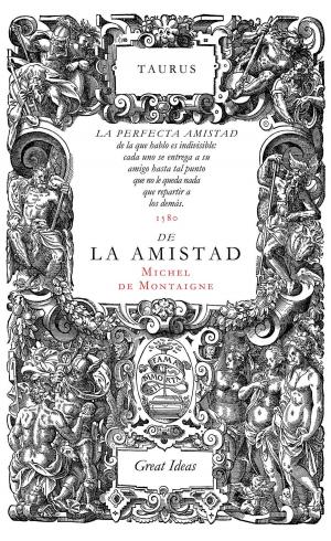 bigCover of the book De la amistad (Serie Great Ideas 31) by 