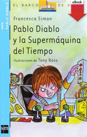 Cover of the book Pablo Diablo y la Supermáquina del tiempo (eBook-ePub) by Mariasun Landa Etxebeste