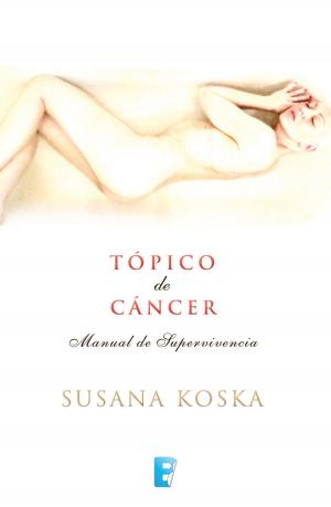 Cover of the book Tópico de cáncer by Javier Marías